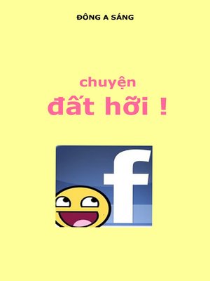 cover image of Chuyện đất hỡi ! Face book.